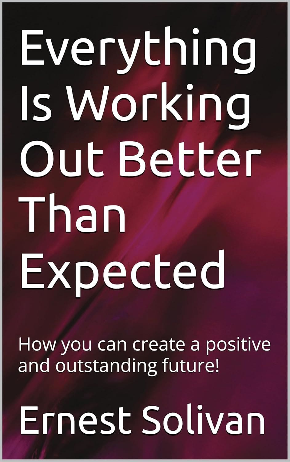 Everything Is Working Out Better Than Expected