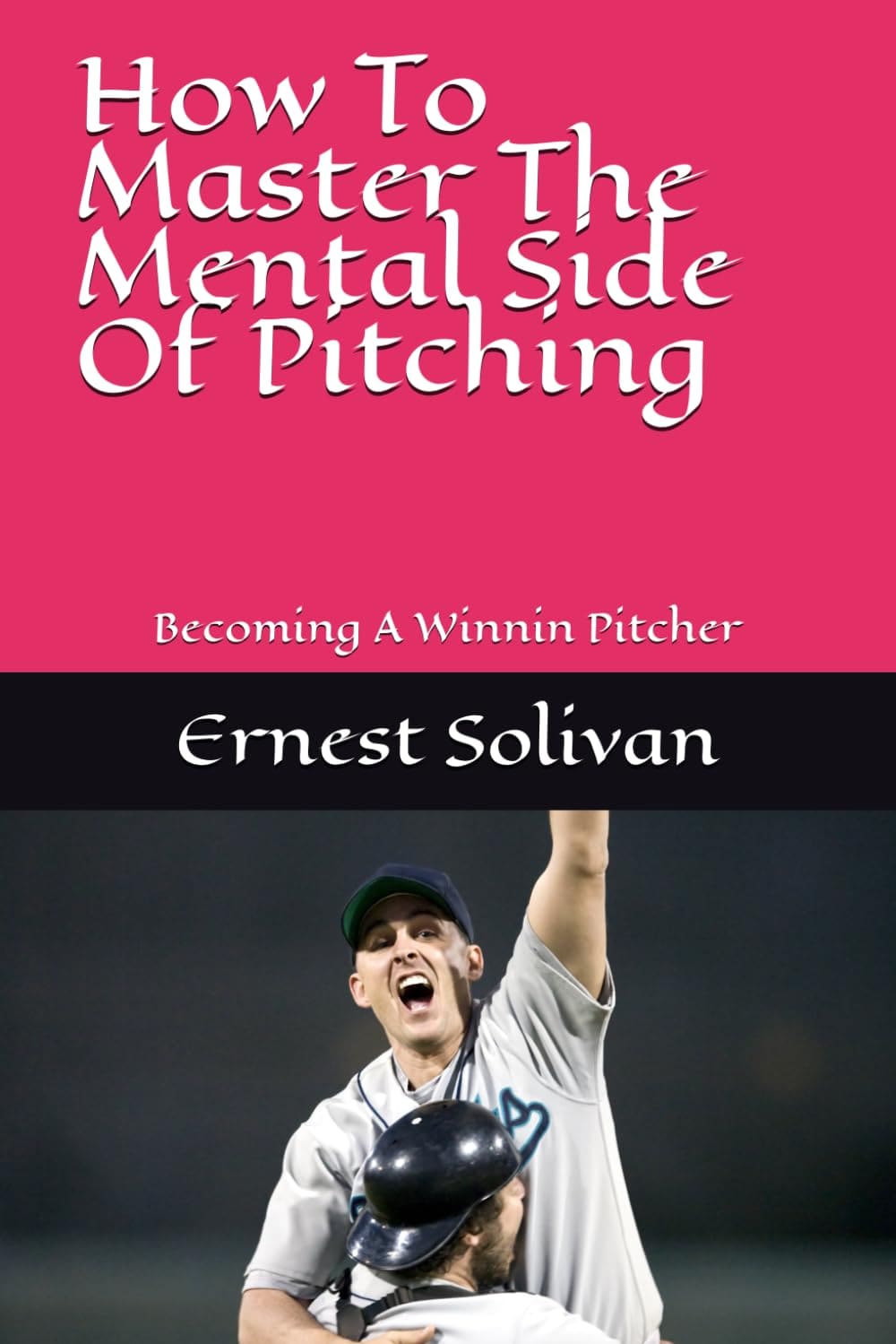 How To Master The Mental Side Of Pitching