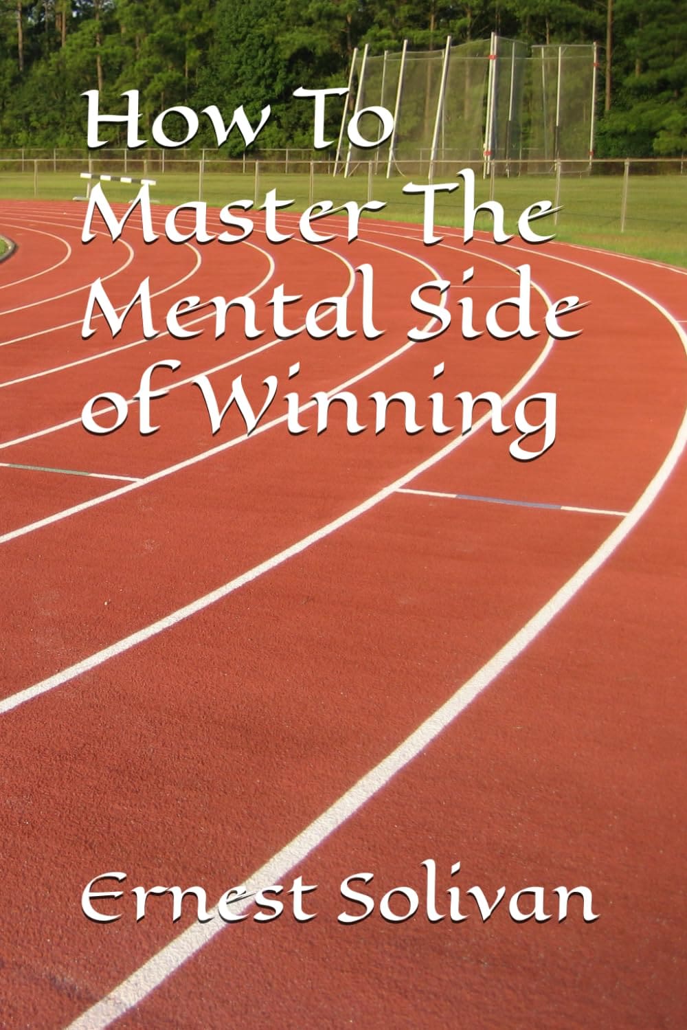 How To Master The Mental Side of Winning